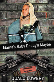 Title: Mama's Baby Daddy's Maybe, Author: Qualo Lowery