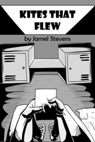 Title: Kites That Flew, Author: Jamel Stevens