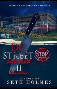 Title: D.C Street Savages II: Bloody Massacre, Author: Seth Holmes