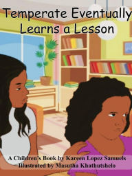 Title: Temperate Eventually Learns a Lesson, Author: Kareen Samuels