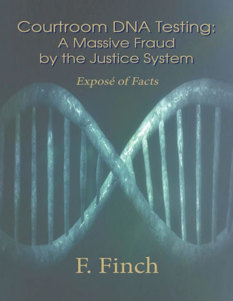 Courtroom DNA Testing: ExposÃ¯Â¿Â½ of Facts