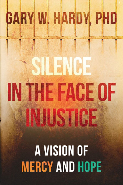 Silence In the Face of Injustice: A Vison of Mercy and Hope