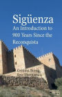 Sigï¿½enza - An Introduction to 900 Years Since the Reconquista