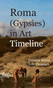 Title: Roma (Gypsies) in Art Timeline, Author: Cristina Berna
