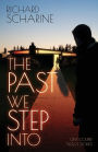 The Past We Step Into