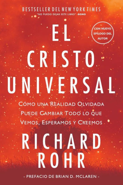 El Cristo Universal: CÃ¯Â¿Â½mo una Realidad Olvidada Puede Cambiar Todo lo que Vemos, Esperamos y Creemos