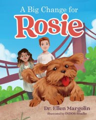 Title: A Big Change For Rosie, Author: Dr Ellen Margolin