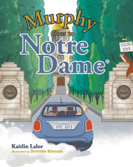 Free ebooks download english literature Murphy Goes to Notre Dame by Kaitlin Lalor (English literature) 9781637551394