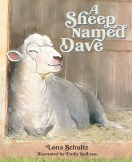 Title: A Sheep Named Dave, Author: Lena Schultz