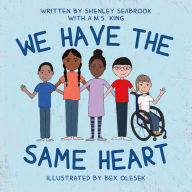 Title: We Have the Same Heart, Author: Shenley Seabrook