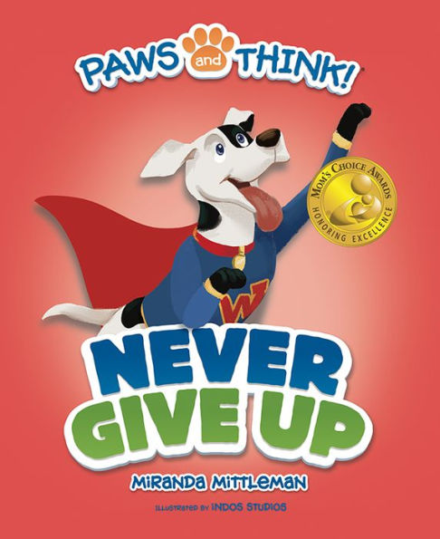 PAWS and THINK: Never Give Up