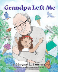 Title: Grandpa Left Me, Author: Margaret L Patterson