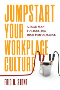 Ebook french dictionary free download Jumpstart Your Workplace Culture: A Road Map for Igniting High Performance iBook MOBI PDF by Eric D. Stone 9781637553961 English version