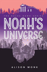 Title: Noah's Universe, Author: Alison Monk