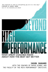 Download ebooks epub free Beyond High Performance: What Great Coaches Know About How the Best Get Better by Jason Jaggard, Jason Jaggard