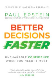 Google free audio books download Better Decisions Faster: Unshakable Confidence When You Need It Most by Paul Epstein DJVU (English literature)