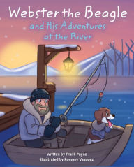 Title: Webster the Beagle and His Adventures at the River, Author: Frank Payne