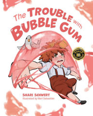 Title: The Trouble with Bubble Gum, Author: Shari Schwert