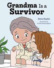 Free download ebooks Grandma is a Survivor by Alana Snyder