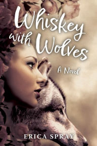 Whiskey with Wolves by Erica Spray Author Signing