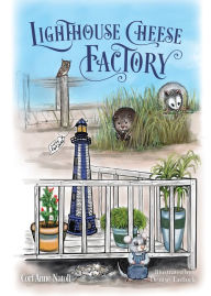Title: Lighthouse Cheese Factory, Author: Cori Anne Natoli