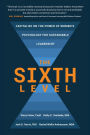 The Sixth Level: Capitalize on the Power of Women's Psychology for Sustainable Leadership