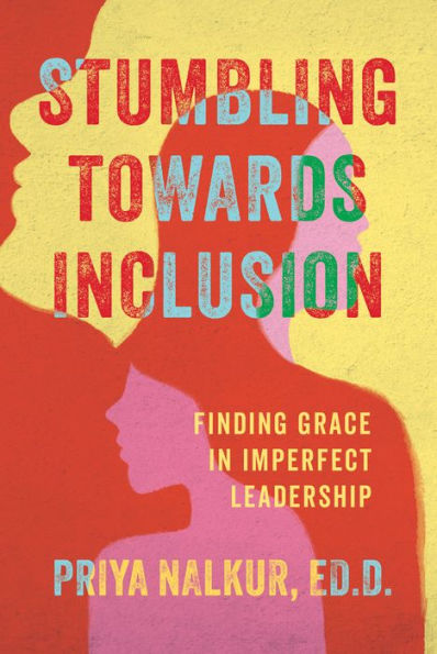 Stumbling Towards Inclusion: Finding Grace in Imperfect Leadership