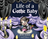 Ebook para downloads gratis Life of a Gothic Baby 9781637559048 English version by Reby Hardy