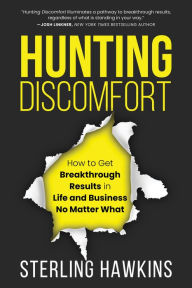 Book audio download Hunting Discomfort: How to Get Breakthrough Results in Life and Business No Matter What in English 9781637560143 by Sterling Hawkins DJVU iBook