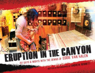 Free ebooks download read online Eruption in the Canyon: 212 Days & Nights with the Genius of Eddie Van Halen