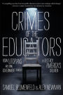Crimes of the Educators: How Utopians Are Using Government Schools to Destroy America's Children: