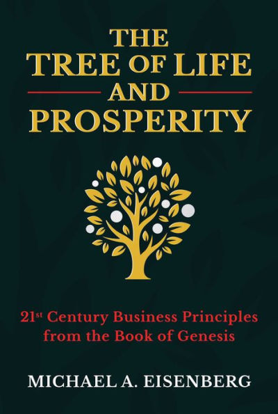 the Tree of Life and Prosperity: 21st Century Business Principles from Book Genesis