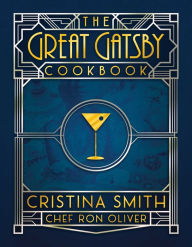 Title: The Great Gatsby Cookbook: Five Fabulous Roaring '20s Parties, Author: Cristina Smith