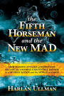 The Fifth Horseman and the New MAD: How Massive Attacks of Disruption Became the Looming Existential Danger to a Divided Nation and the World at Large