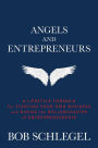 Angels and Entrepreneurs: A Lifestyle Formula for Starting Your Own Business and Riding the Rollercoaster of Entrepreneurship