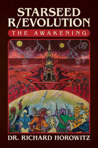 Title: Starseed R/evolution: The Awakening, Author: Dr. Richard Horowitz