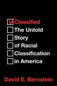 Ebook pdf format free download Classified: The Untold Story of Racial Classification in America in English by David E. Bernstein 9781637581735 FB2 MOBI PDB