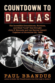 Free adio books downloads Countdown to Dallas: The Incredible Coincidences, Routines, and Blind 9781637581940