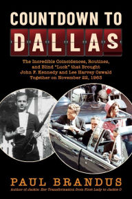 Countdown to Dallas: The Incredible Coincidences, Routines, and Blind