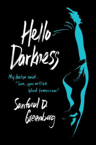 English audio books text free download Hello Darkness: My doctor said, PDF CHM by Sanford D. Greenberg (English Edition)