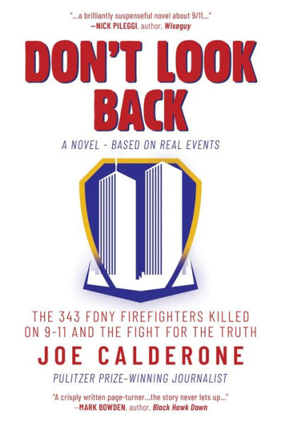 Don't Look Back: the 343 FDNY Firefighters Killed on 9-11 and Fight for Truth