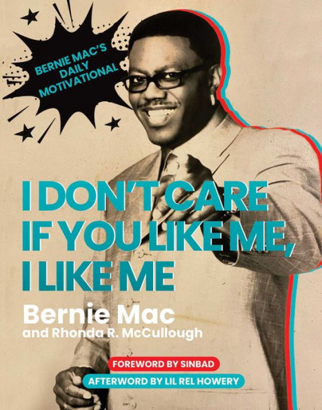 I Don't Care If You Like Me, Me: Bernie Mac's Daily Motivational