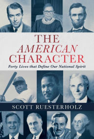 Download free kindle books not from amazon The American Character: Forty Lives that Define Our National Spirit English version