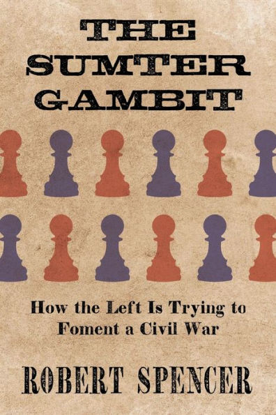 the Sumter Gambit: How Left Is Trying to Foment a Civil War: