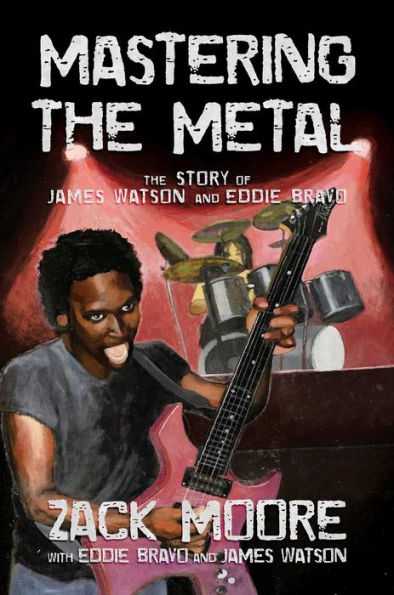 Mastering The Metal: Story of James Watson and Eddie Bravo