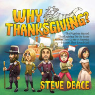 Ebook free download in italiano Why Thanksgiving?: The Pilgrims Started Thanksgiving for the Same Reason They Came to America-Because They Loved God 9781637585887 by Steve Deace, Steve Deace