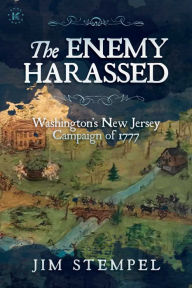 Ebook gratis ita download The Enemy Harassed: Washington's New Jersey Campaign of 1777 CHM iBook 9781637586150