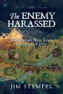 The Enemy Harassed: Washington's New Jersey Campaign of 1777