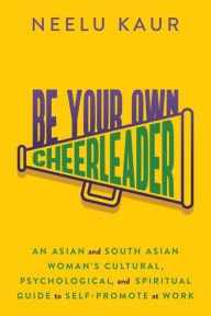 Neelu Kaur presents Be Your Own Cheerleader