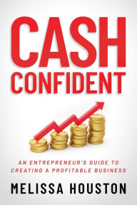 Free ebook download for ipad 3 Cash Confident: An Entrepreneur's Guide to Creating a Profitable Business